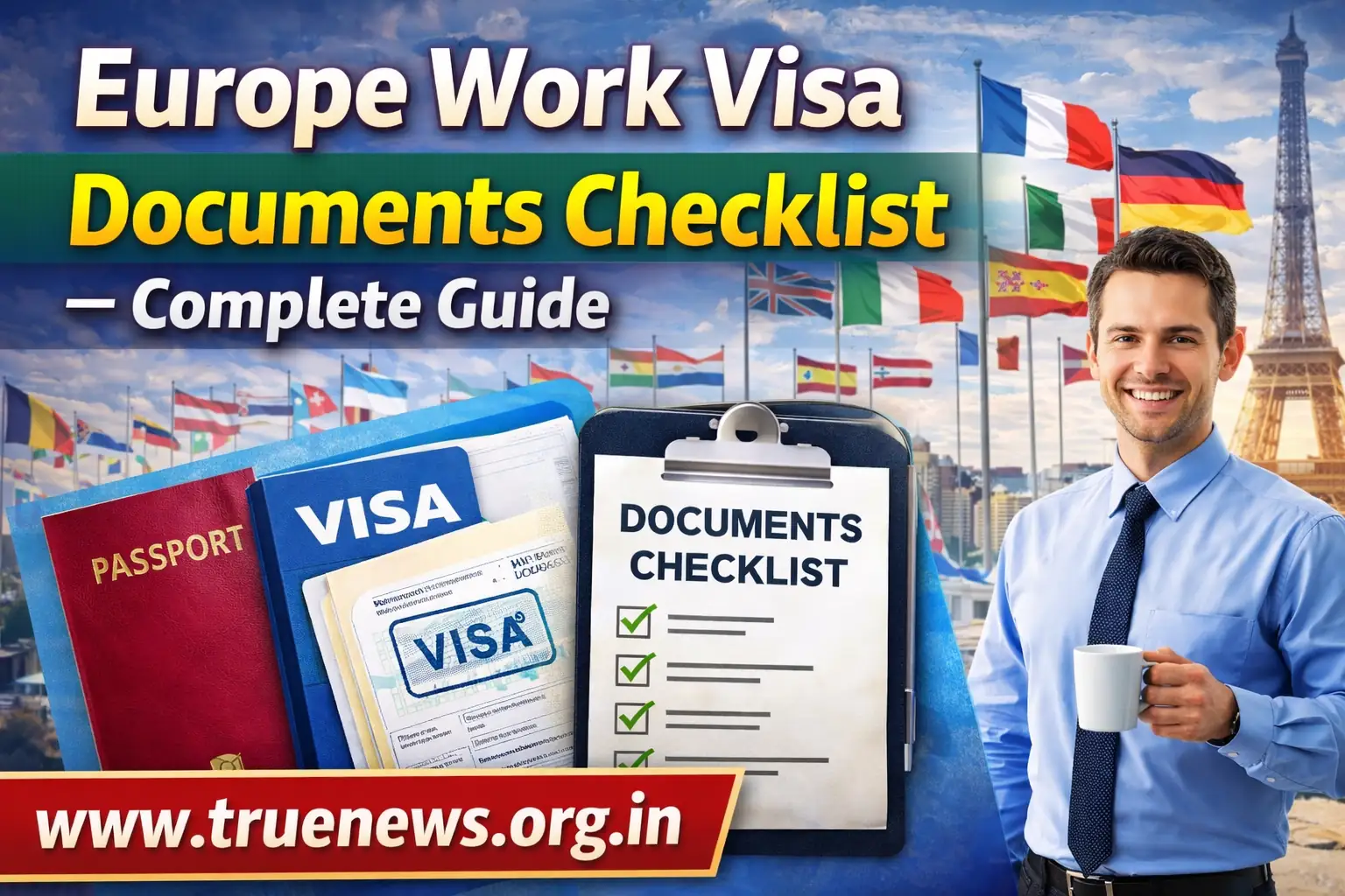 Europe work visa documents checklist thumbnail showing passport, visa papers and European flags – www.truenews.org.in